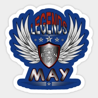 Legends Are Born In May Sticker